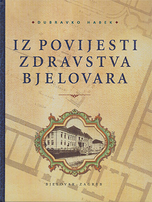 Iz povijesti zdravstva Bjelovara