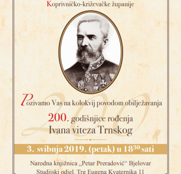 3. svibnja 2019.   Kolokvij povodom obilježavanja 200. godišnjice rođenja Ivana viteza Trnskog